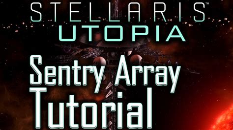 sentry array stellaris|Stellaris Utopia: Sentry Array Tutorial .